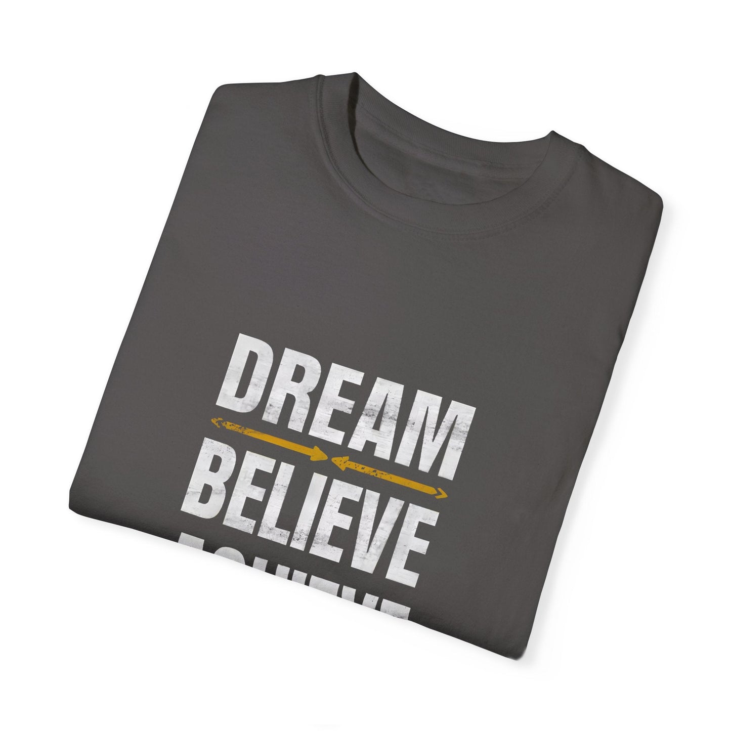 Dream Believe Achieve Unisex Garment - Dyed T - shirt - EternalAscension