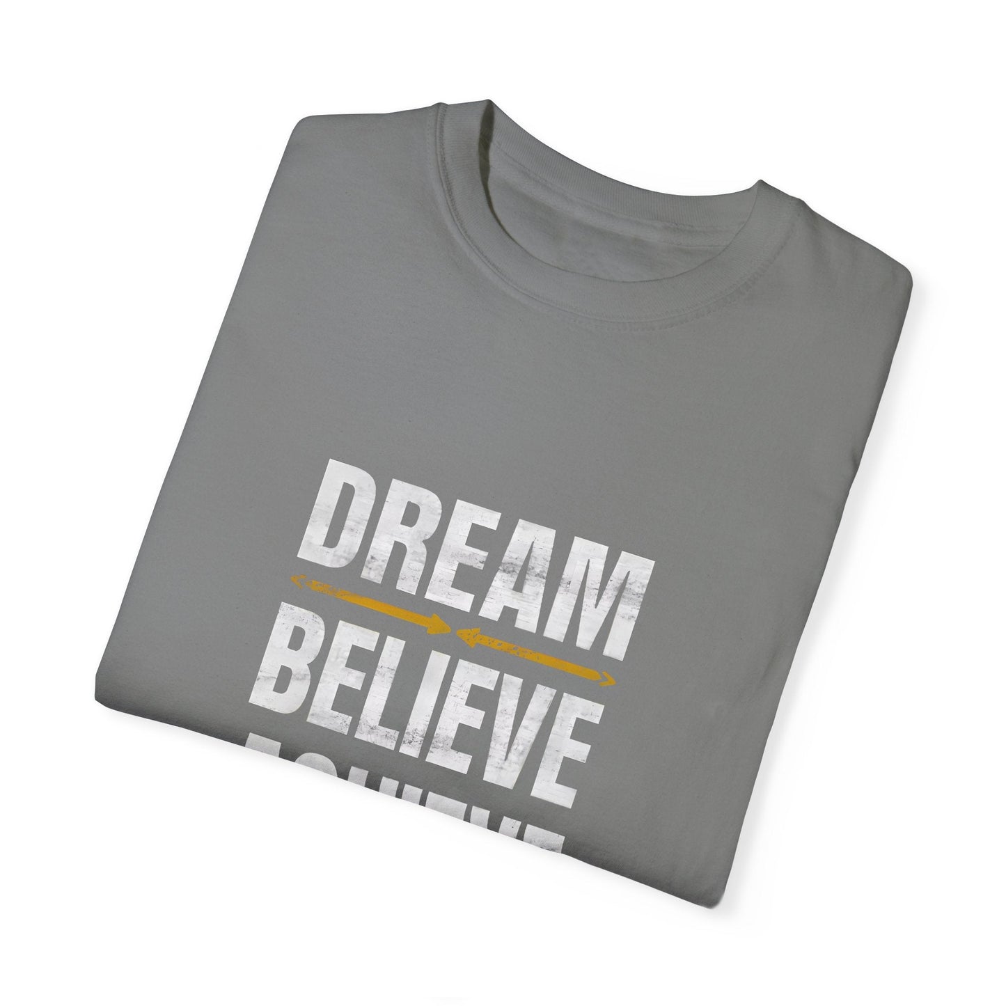 Dream Believe Achieve Unisex Garment - Dyed T - shirt - EternalAscension