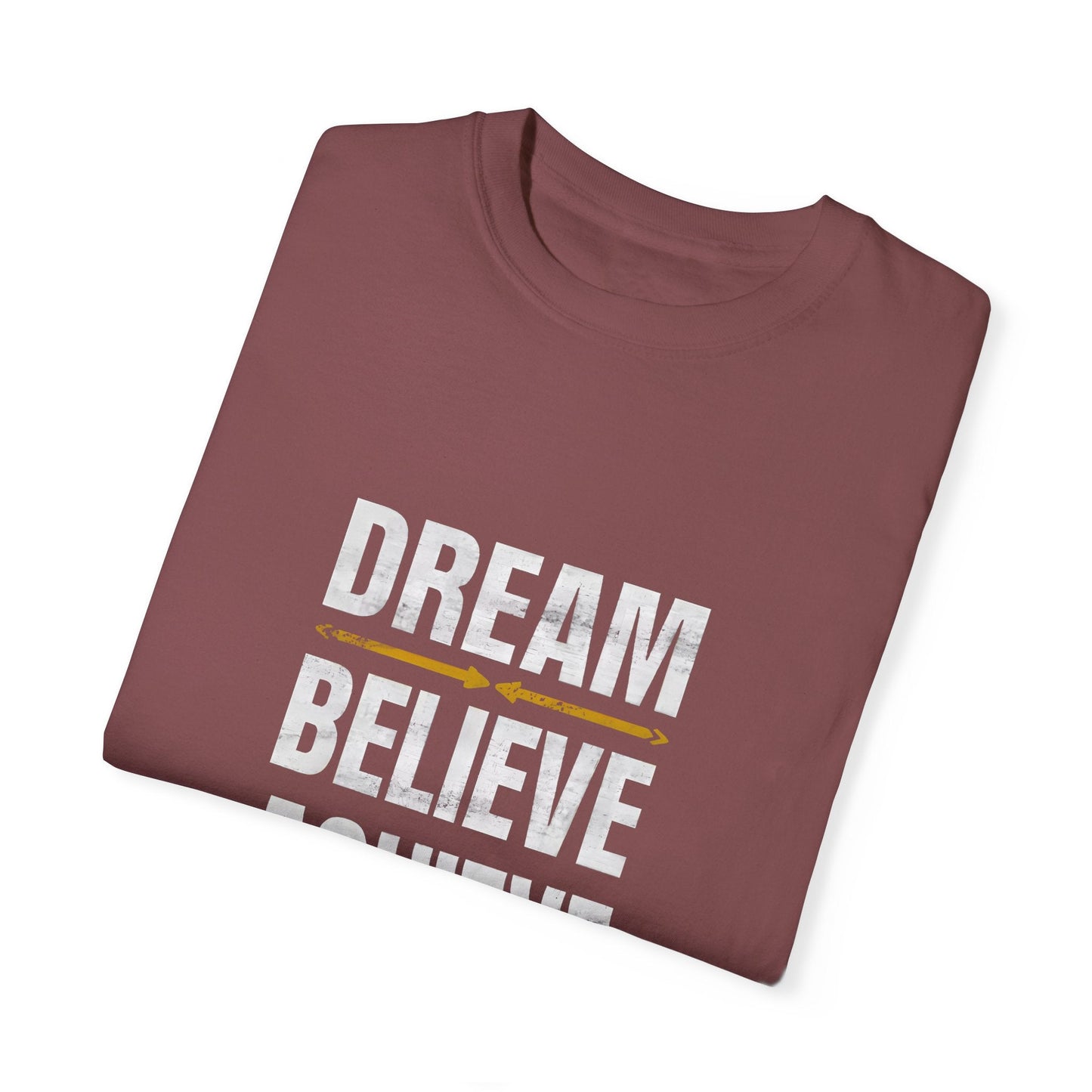 Dream Believe Achieve Unisex Garment - Dyed T - shirt - EternalAscension