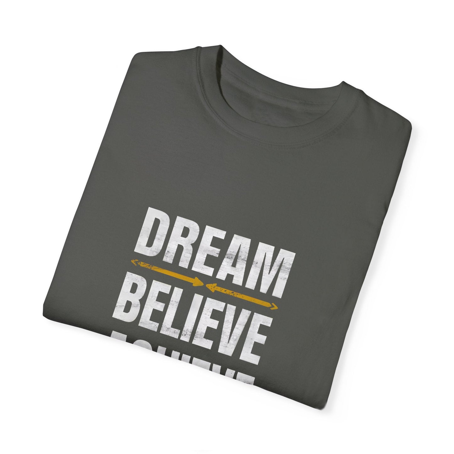 Dream Believe Achieve Unisex Garment - Dyed T - shirt - EternalAscension
