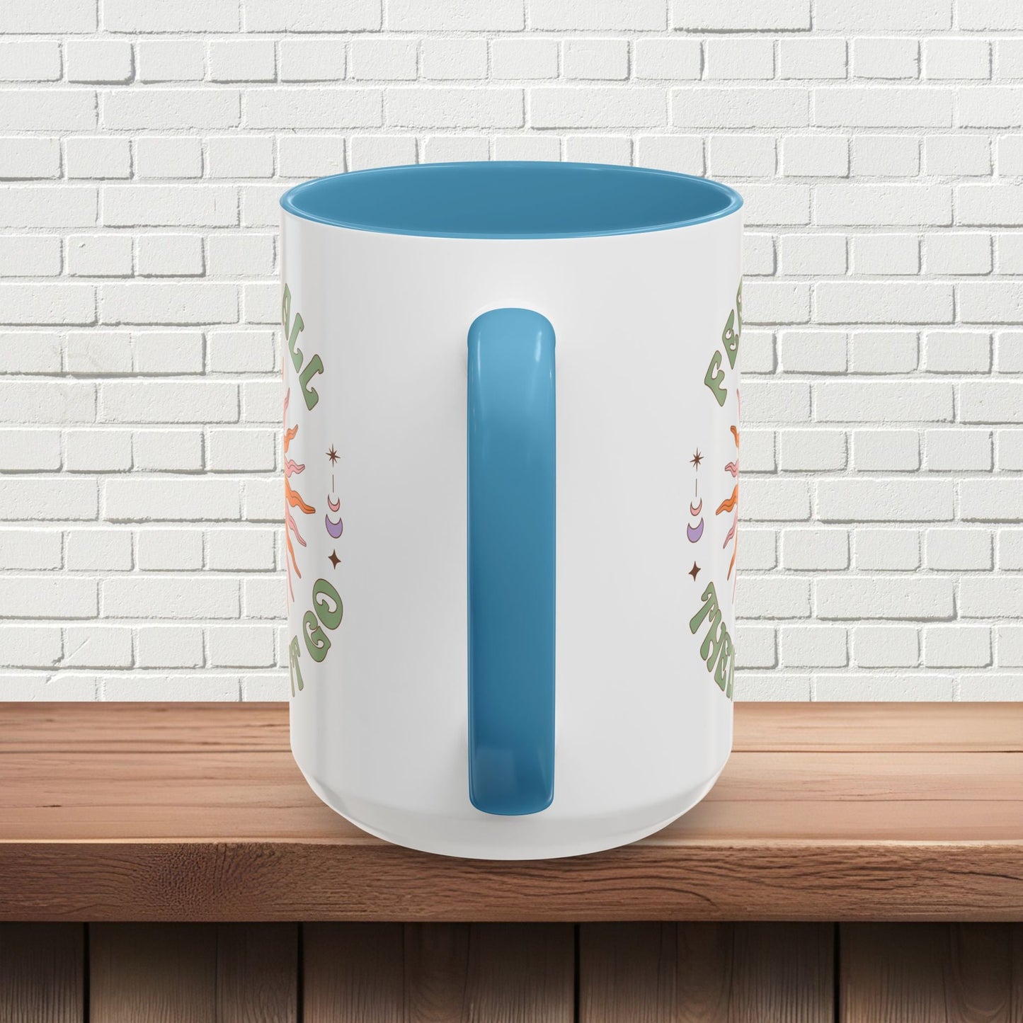 Feel It All Then Let It Go - Accent Coffee Mug (11, 15oz) - EternalAscension