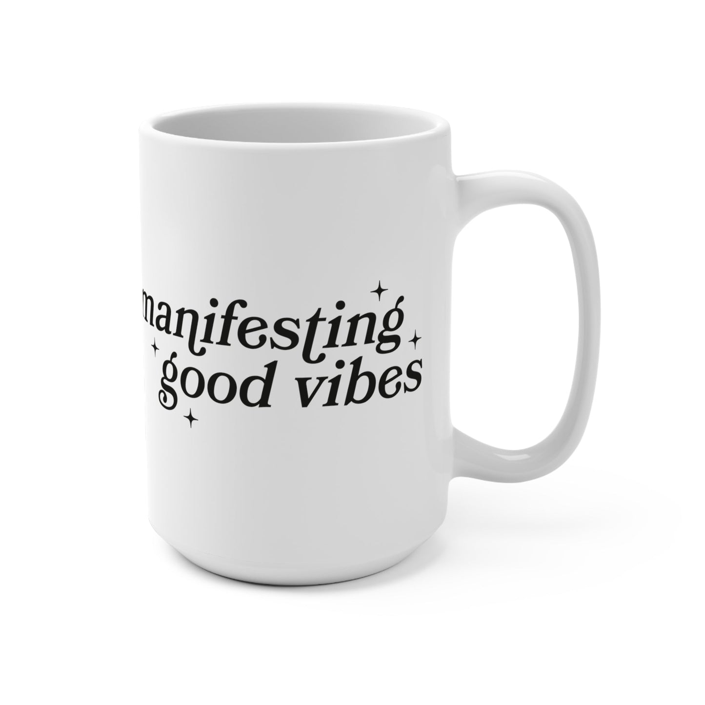Manifesting Good Vibes Mug 15oz - EternalAscension