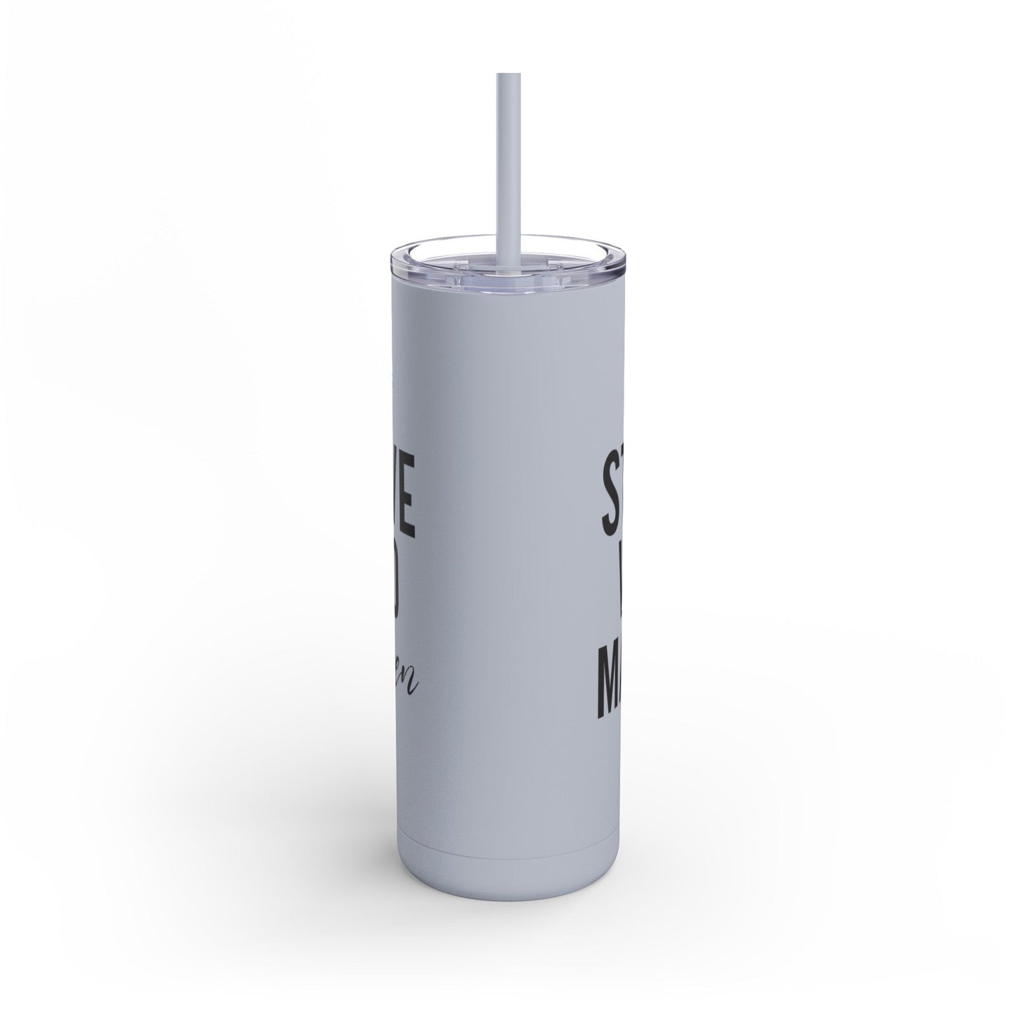 Stay Positive, Work Hard! Maars Maker Skinny Matte Tumbler, 20oz - EternalAscension