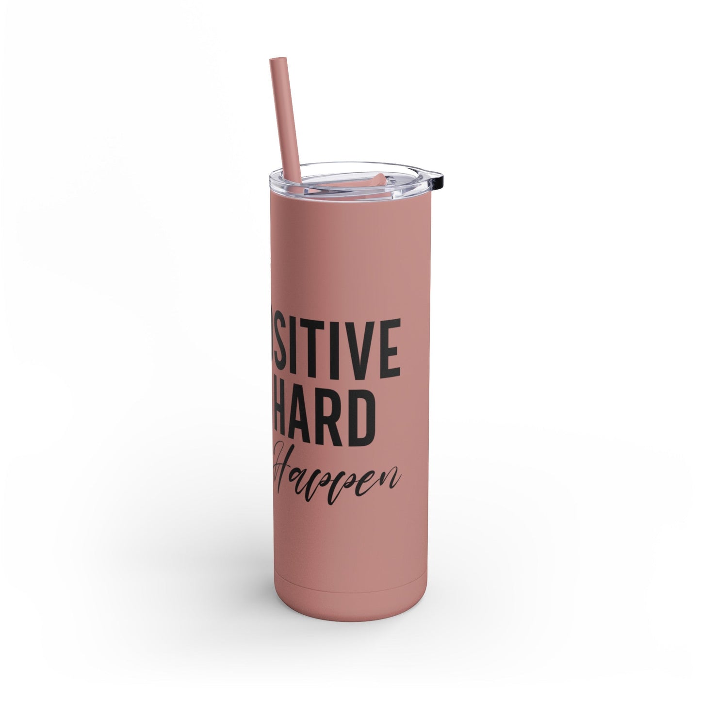 Stay Positive, Work Hard! Maars Maker Skinny Matte Tumbler, 20oz - EternalAscension