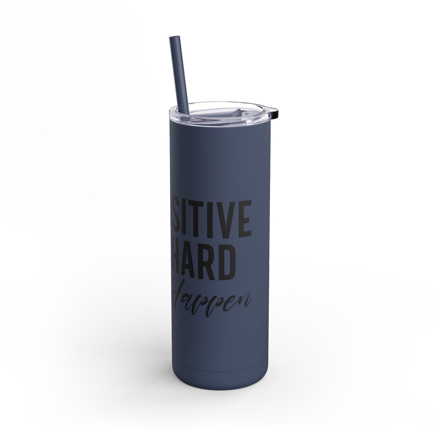 Stay Positive, Work Hard! Maars Maker Skinny Matte Tumbler, 20oz - EternalAscension
