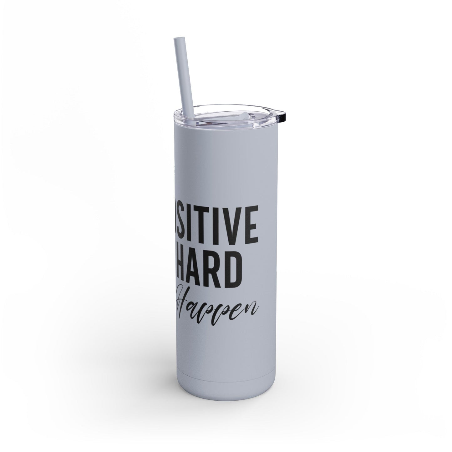 Stay Positive, Work Hard! Maars Maker Skinny Matte Tumbler, 20oz - EternalAscension