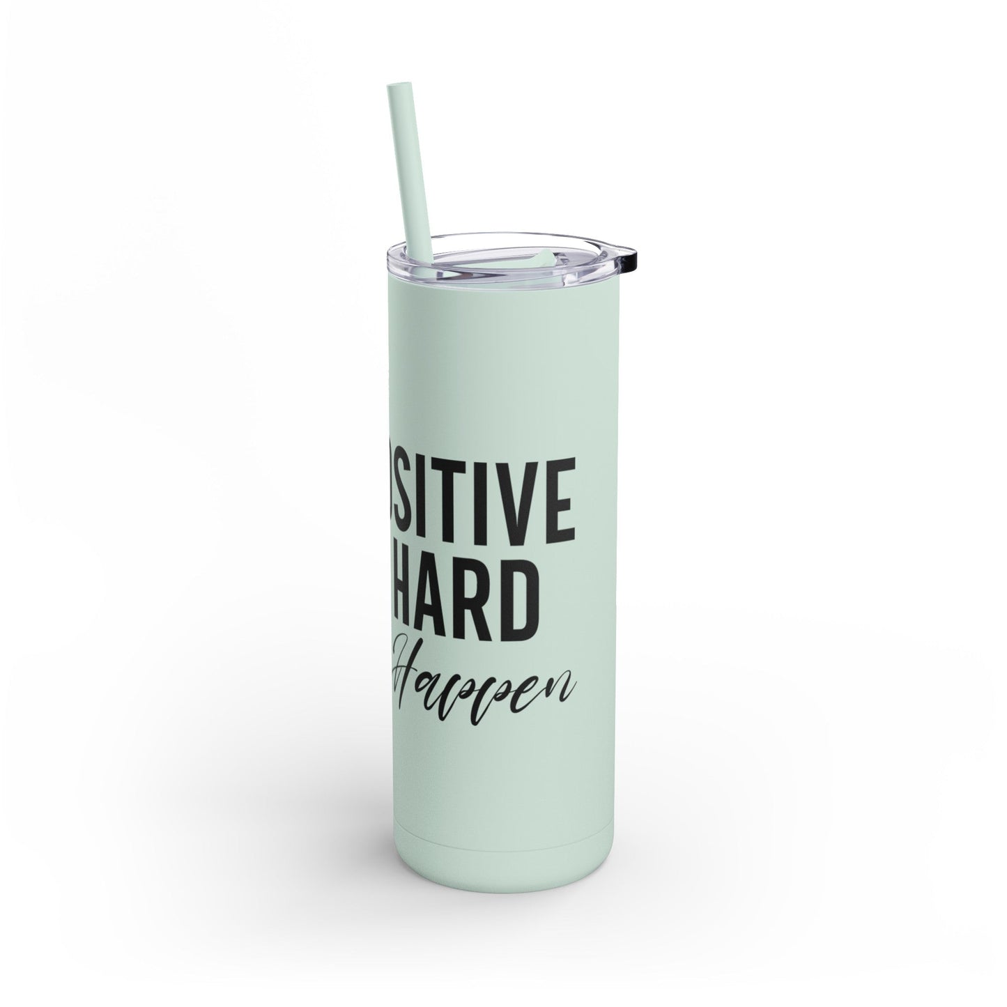 Stay Positive, Work Hard! Maars Maker Skinny Matte Tumbler, 20oz - EternalAscension