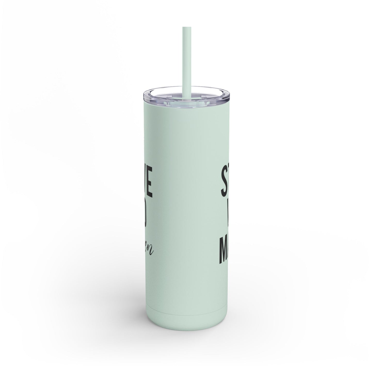 Stay Positive, Work Hard! Maars Maker Skinny Matte Tumbler, 20oz - EternalAscension