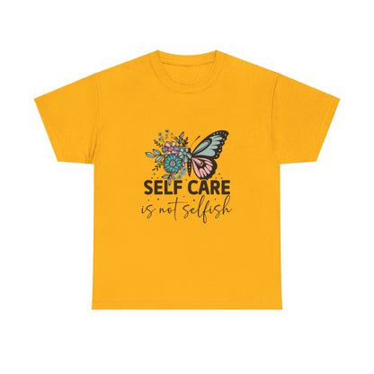 Self Care is Not Selfish Unisex Heavy Cotton Tee