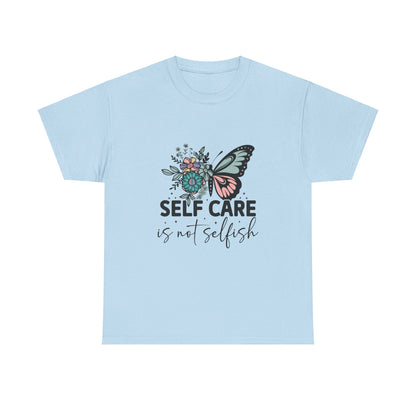 Self Care is Not Selfish Unisex Heavy Cotton Tee