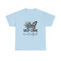 Self Care is Not Selfish Unisex Heavy Cotton Tee