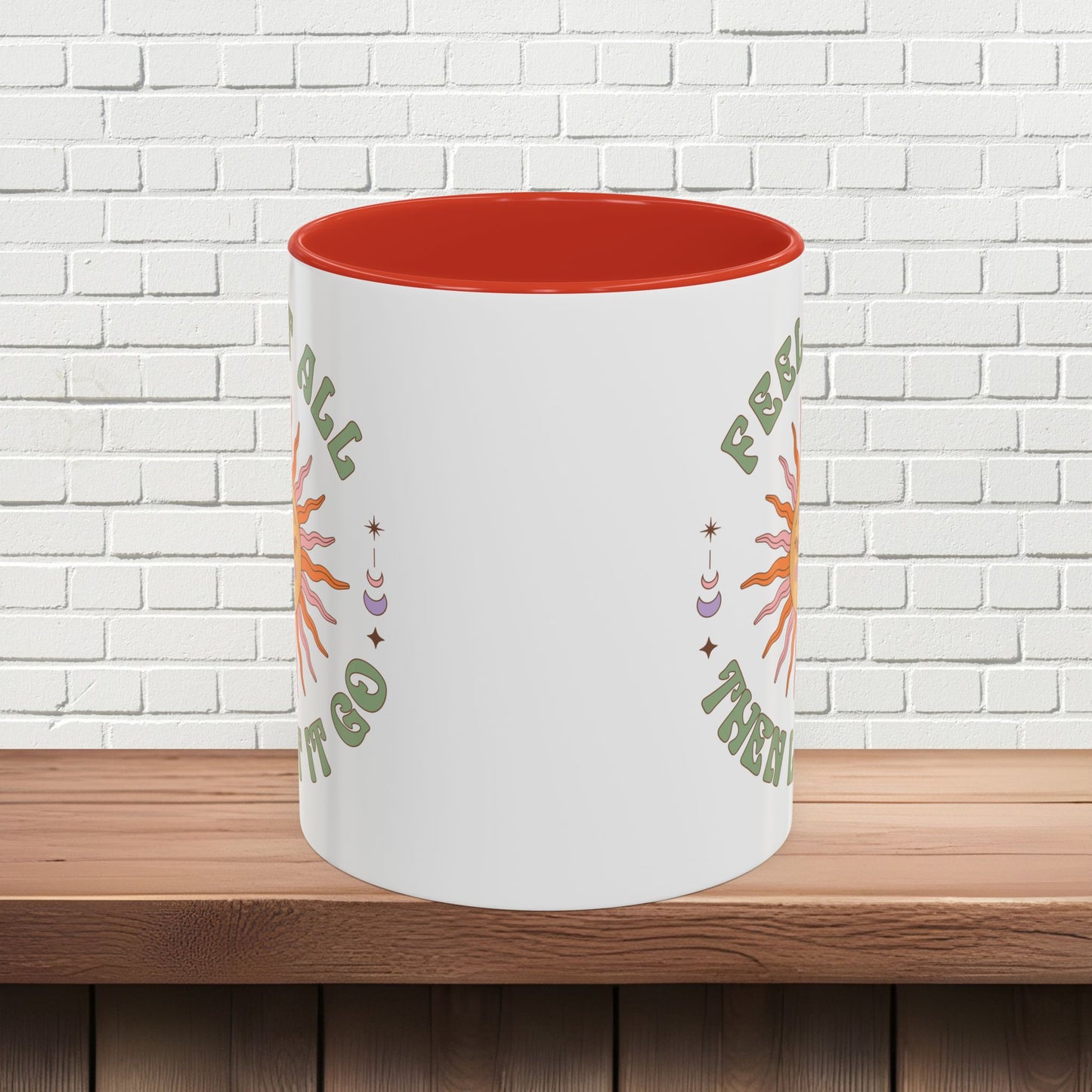 Feel It All Then Let It Go - Accent Coffee Mug (11, 15oz) - EternalAscension