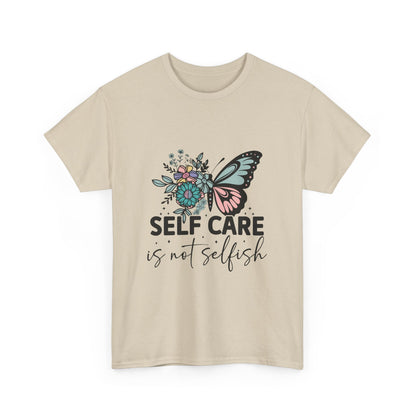 Self Care is Not Selfish Unisex Heavy Cotton Tee