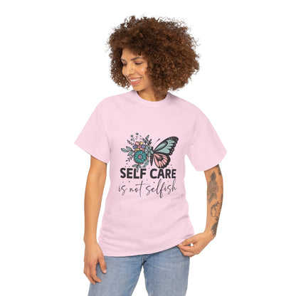 Self Care is Not Selfish Unisex Heavy Cotton Tee