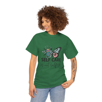 Self Care is Not Selfish Unisex Heavy Cotton Tee
