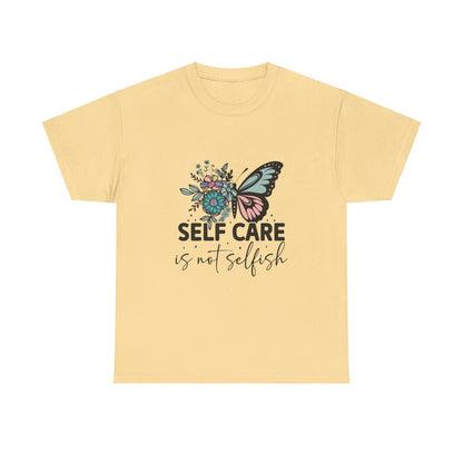Self Care is Not Selfish Unisex Heavy Cotton Tee