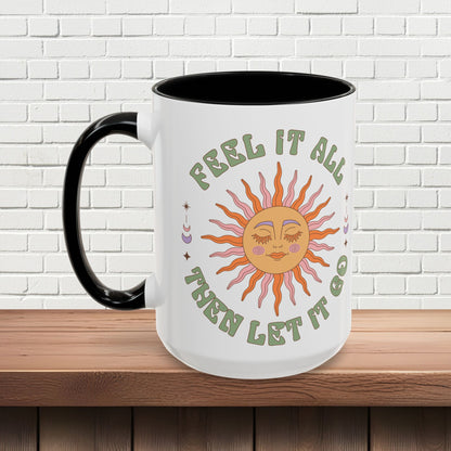 Feel It All Then Let It Go - Accent Coffee Mug (11, 15oz) - EternalAscension