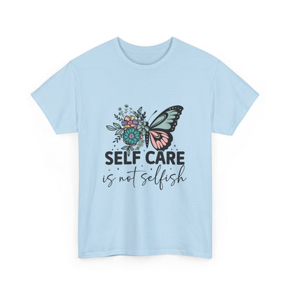 Self Care is Not Selfish Unisex Heavy Cotton Tee
