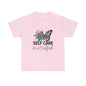 Self Care is Not Selfish Unisex Heavy Cotton Tee