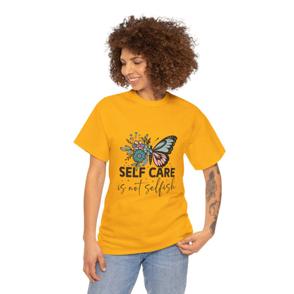 Self Care is Not Selfish Unisex Heavy Cotton Tee