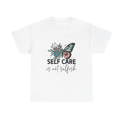 Self Care is Not Selfish Unisex Heavy Cotton Tee