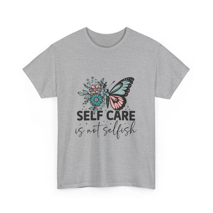 Self Care is Not Selfish Unisex Heavy Cotton Tee