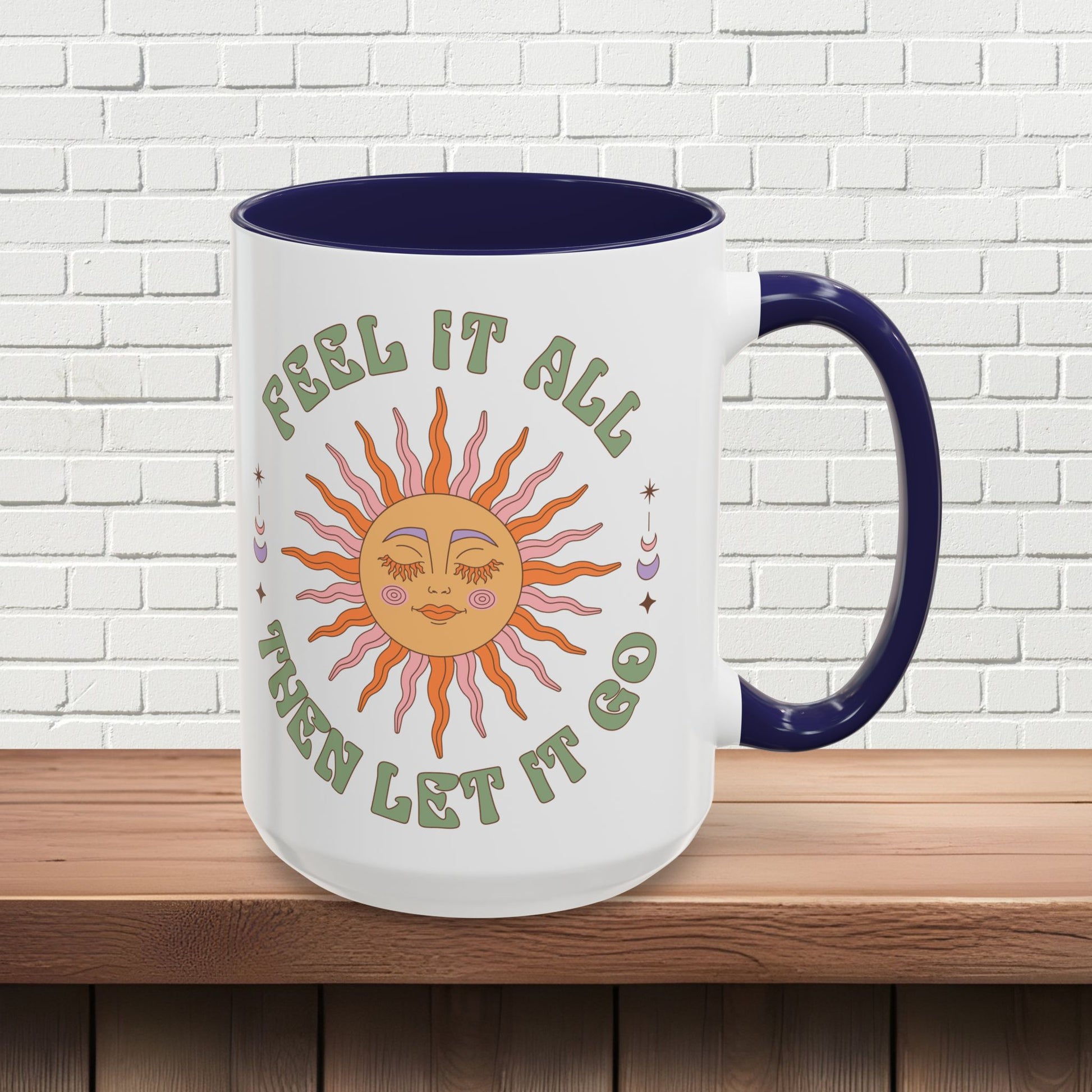 Feel It All Then Let It Go - Accent Coffee Mug (11, 15oz) - EternalAscension