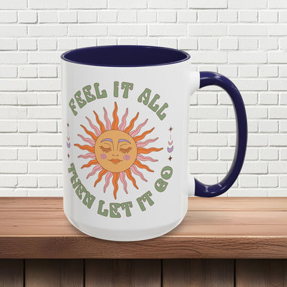 Feel It All Then Let It Go - Accent Coffee Mug (11, 15oz) - EternalAscension