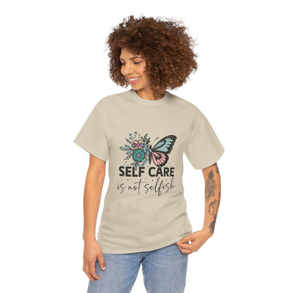 Self Care is Not Selfish Unisex Heavy Cotton Tee