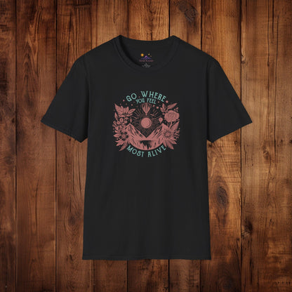 Adventure T-Shirt - 'GO WHERE YOU FEEL MOST ALIVE' Design - EternalAscension