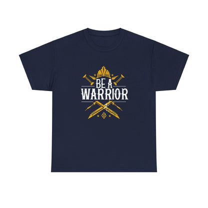 Be A Warrior Unisex Heavy Cotton Tee - EternalAscension