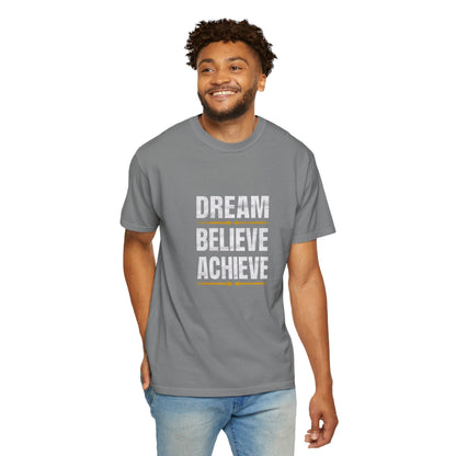 Dream Believe Achieve Unisex Garment - Dyed T - shirt - EternalAscension