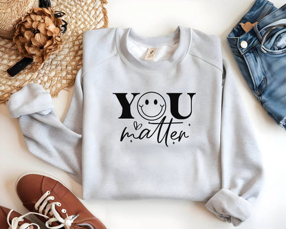 Encouraging You Matter Sweatshirt - EternalAscension