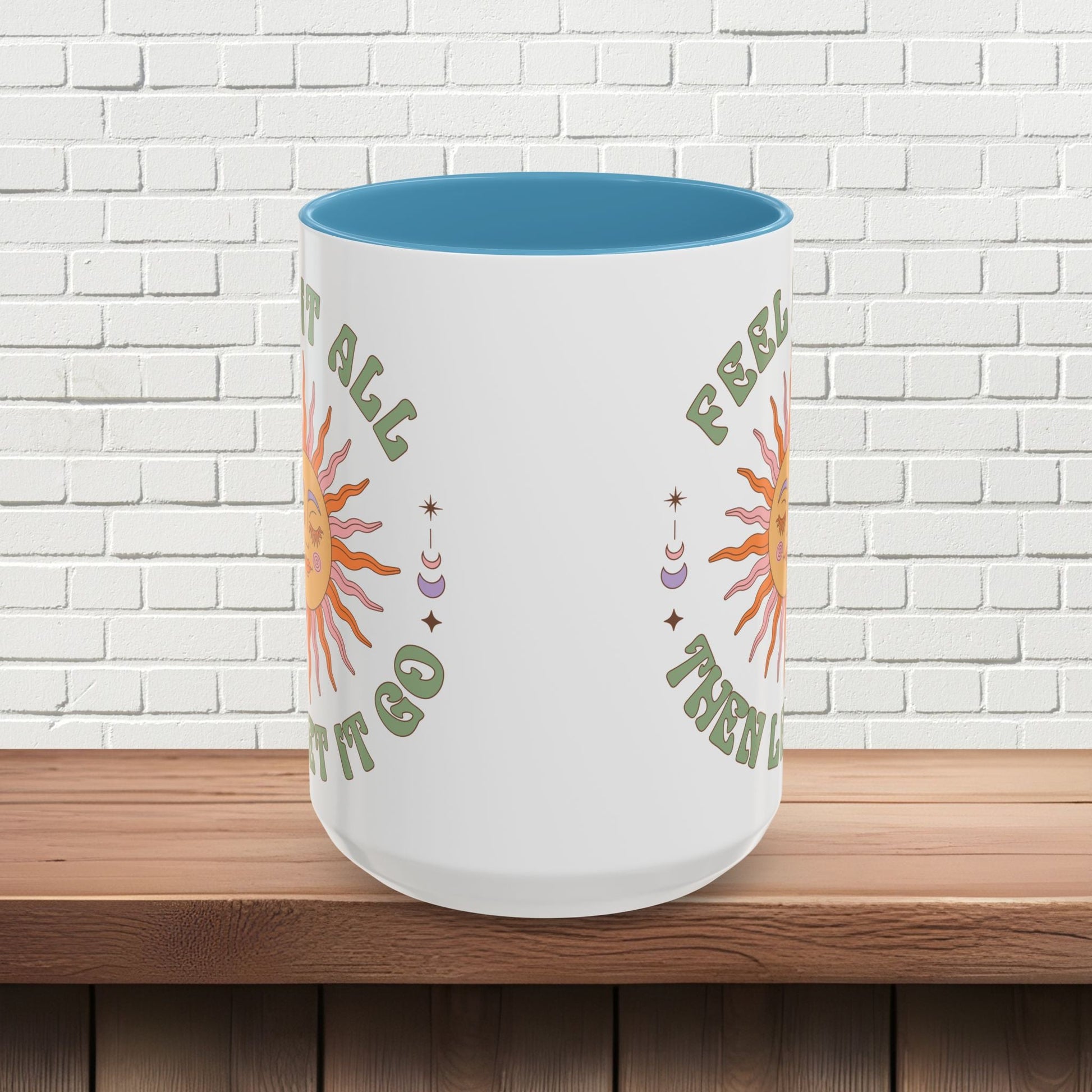 Feel It All Then Let It Go - Accent Coffee Mug (11, 15oz) - EternalAscension