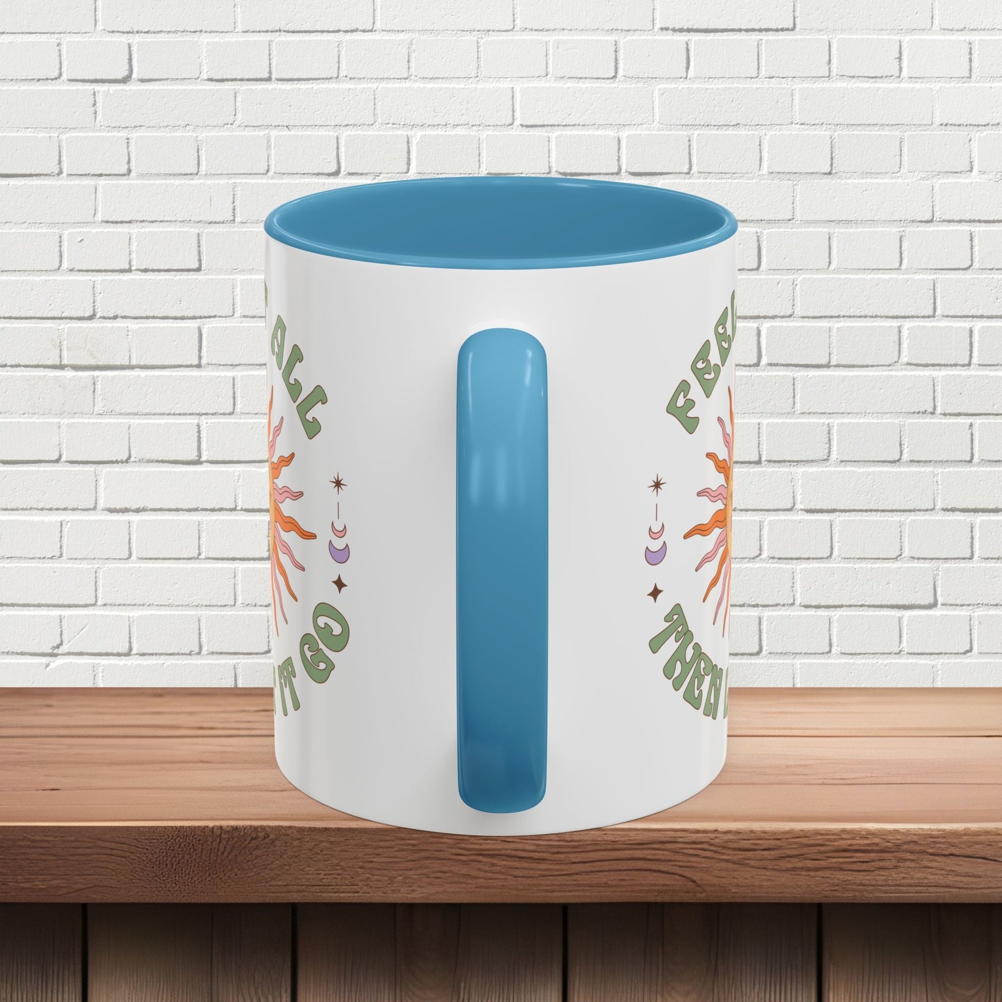 Feel It All Then Let It Go - Accent Coffee Mug (11, 15oz) - EternalAscension
