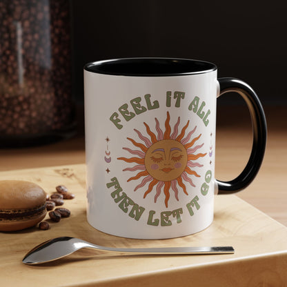 Feel It All Then Let It Go - Accent Coffee Mug (11, 15oz) - EternalAscension