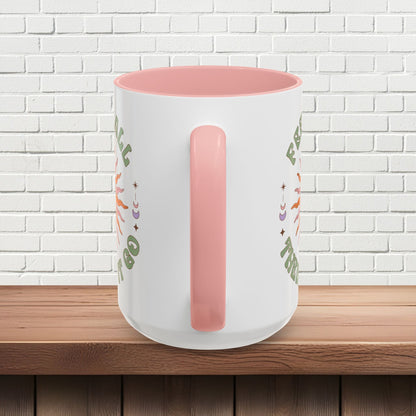 Feel It All Then Let It Go - Accent Coffee Mug (11, 15oz) - EternalAscension
