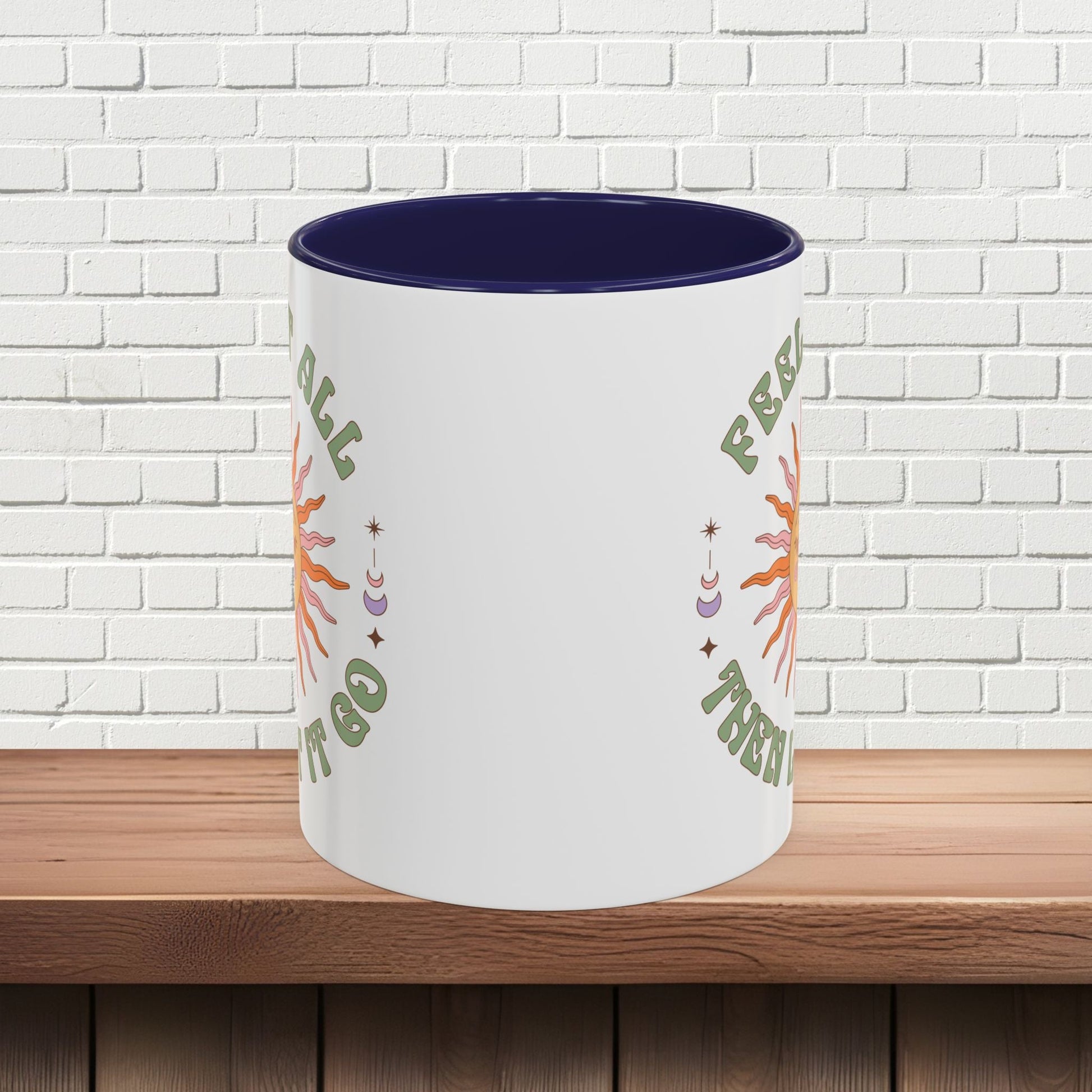 Feel It All Then Let It Go - Accent Coffee Mug (11, 15oz) - EternalAscension