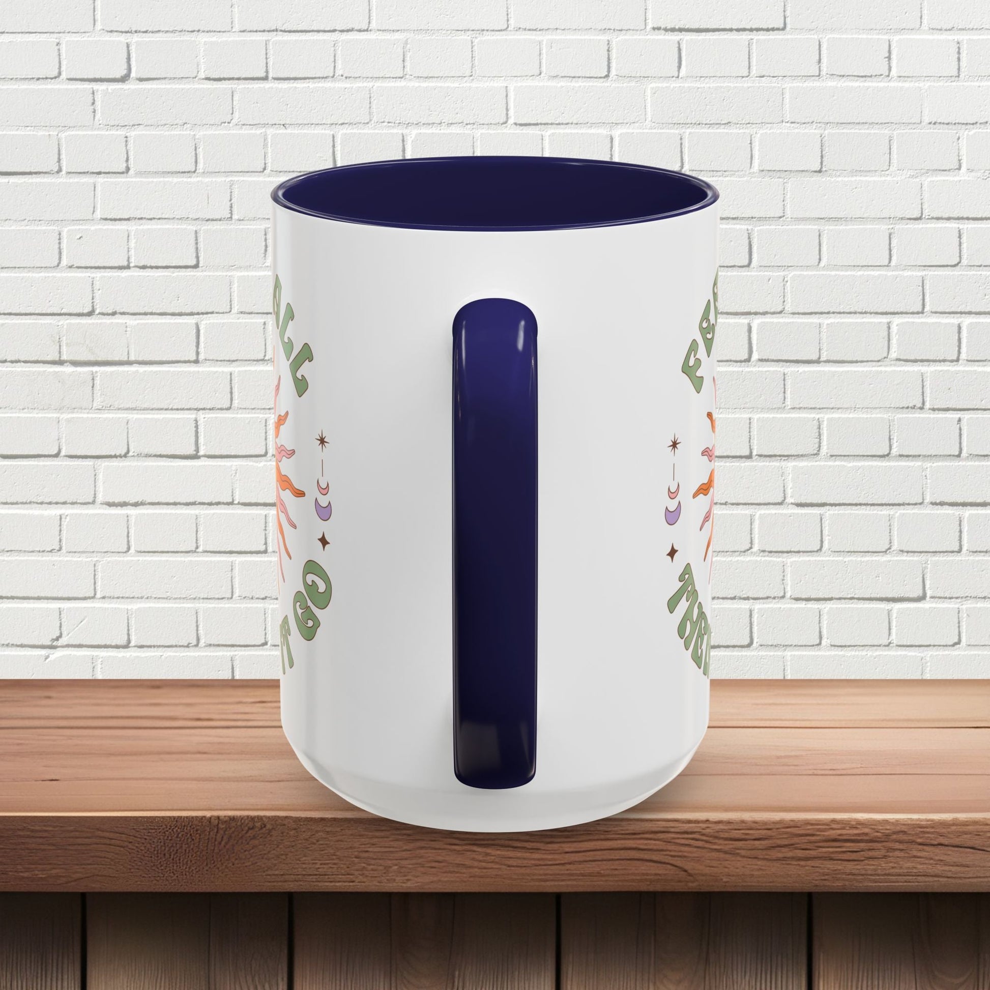 Feel It All Then Let It Go - Accent Coffee Mug (11, 15oz) - EternalAscension