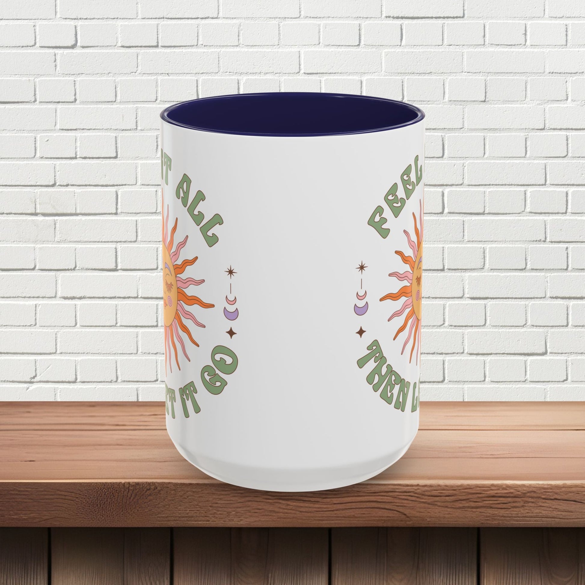 Feel It All Then Let It Go - Accent Coffee Mug (11, 15oz) - EternalAscension