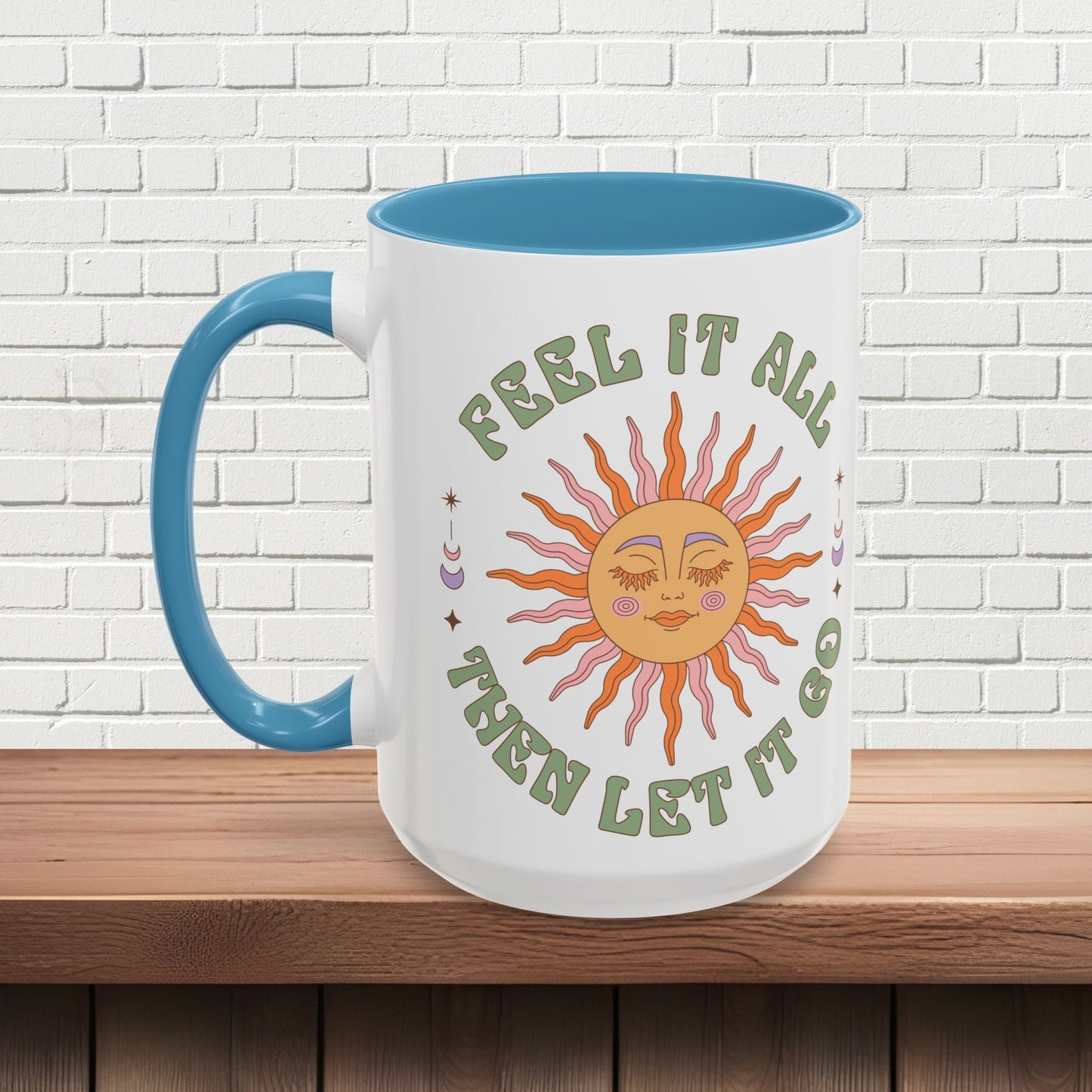 Feel It All Then Let It Go - Accent Coffee Mug (11, 15oz) - EternalAscension
