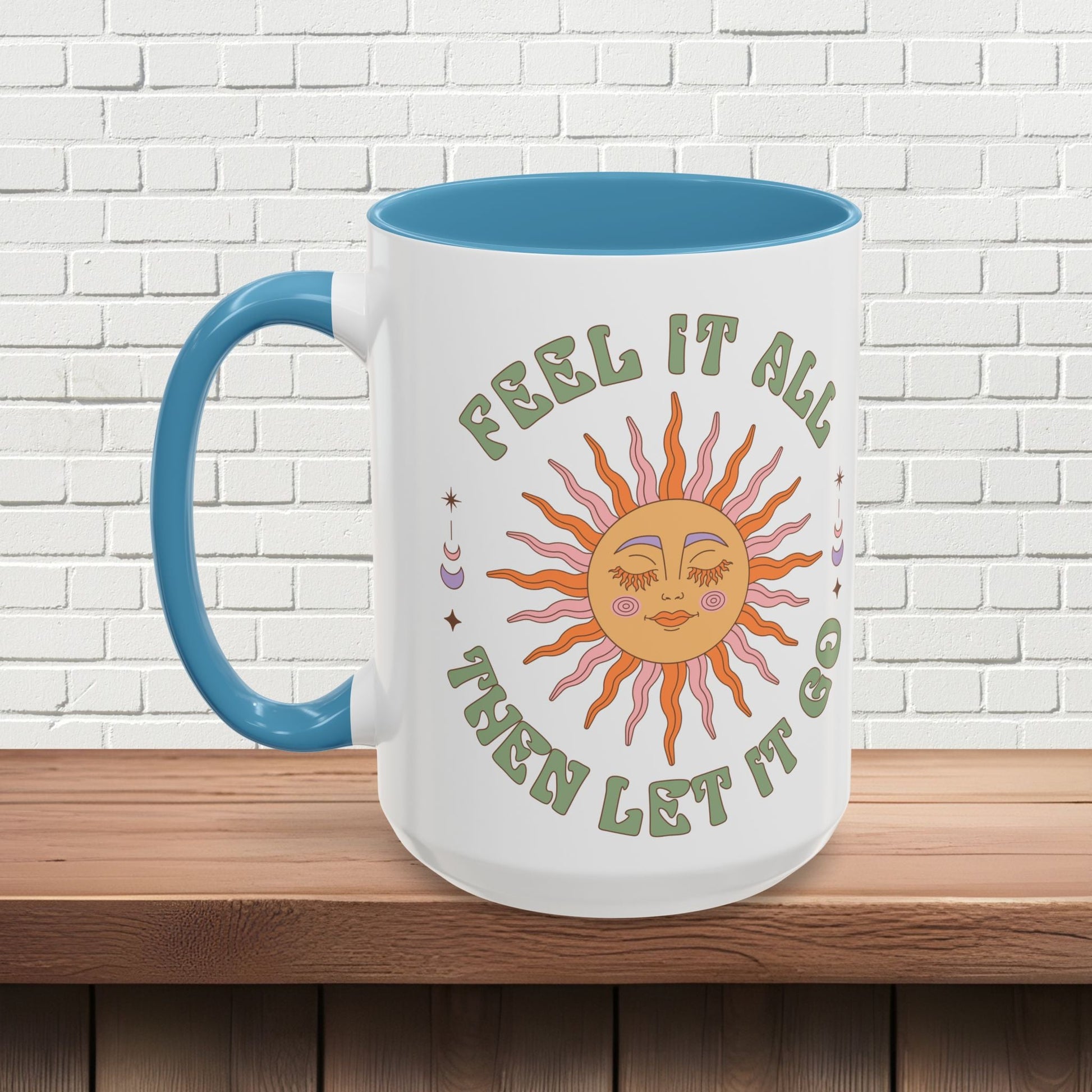 Feel It All Then Let It Go - Accent Coffee Mug (11, 15oz) - EternalAscension