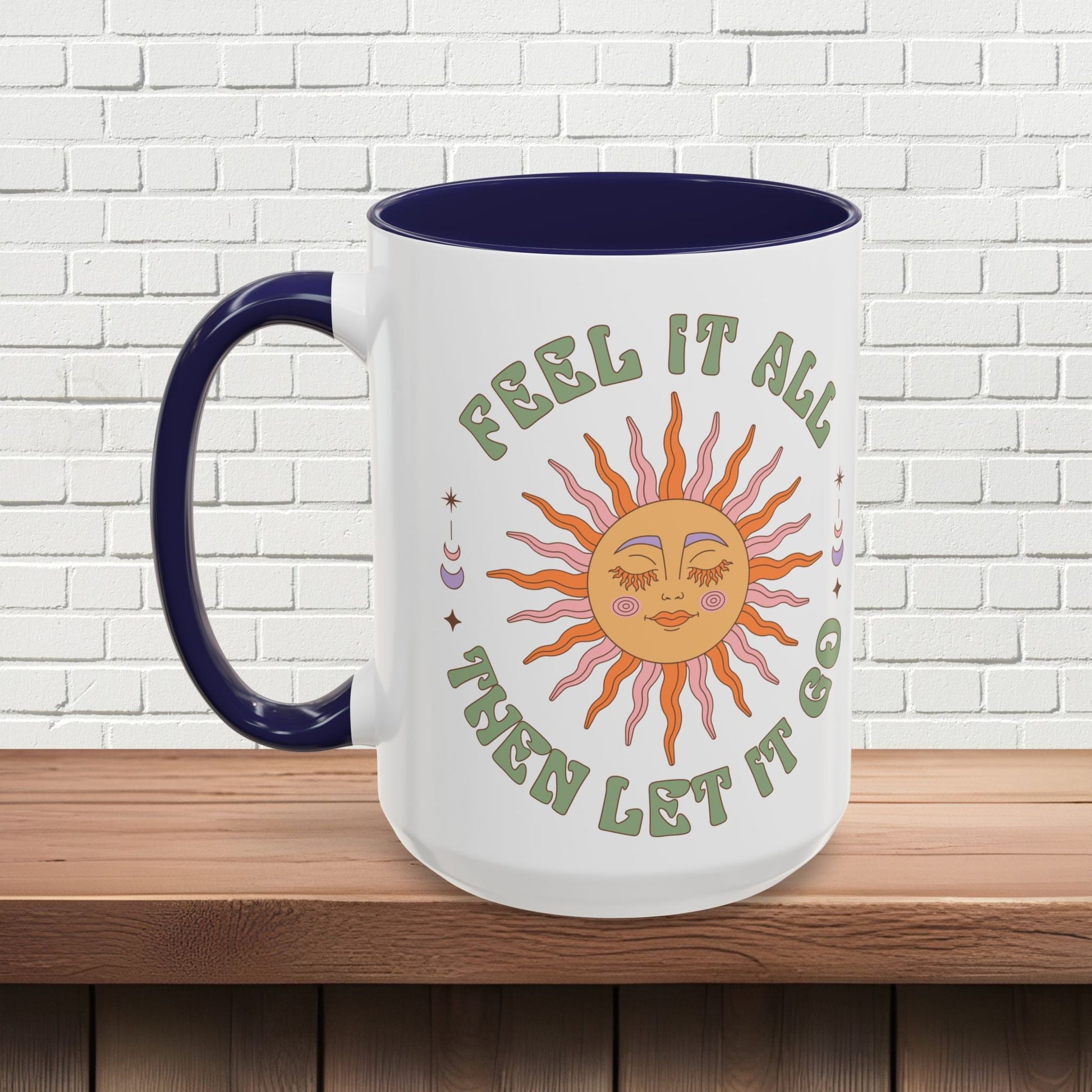 Feel It All Then Let It Go - Accent Coffee Mug (11, 15oz) - EternalAscension