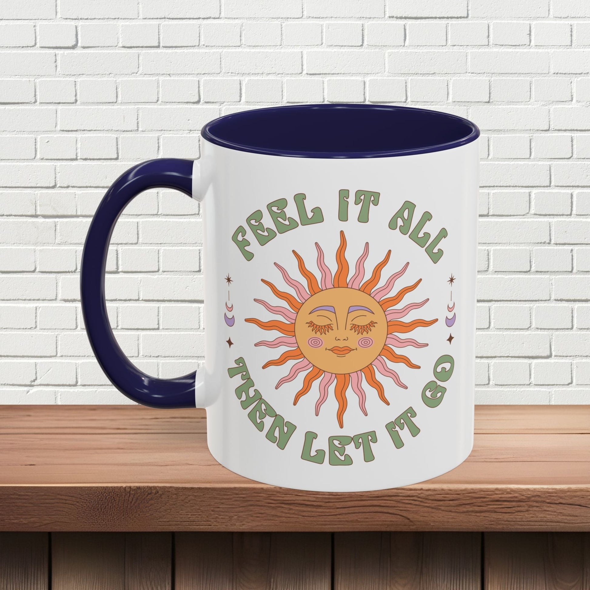 Feel It All Then Let It Go - Accent Coffee Mug (11, 15oz) - EternalAscension