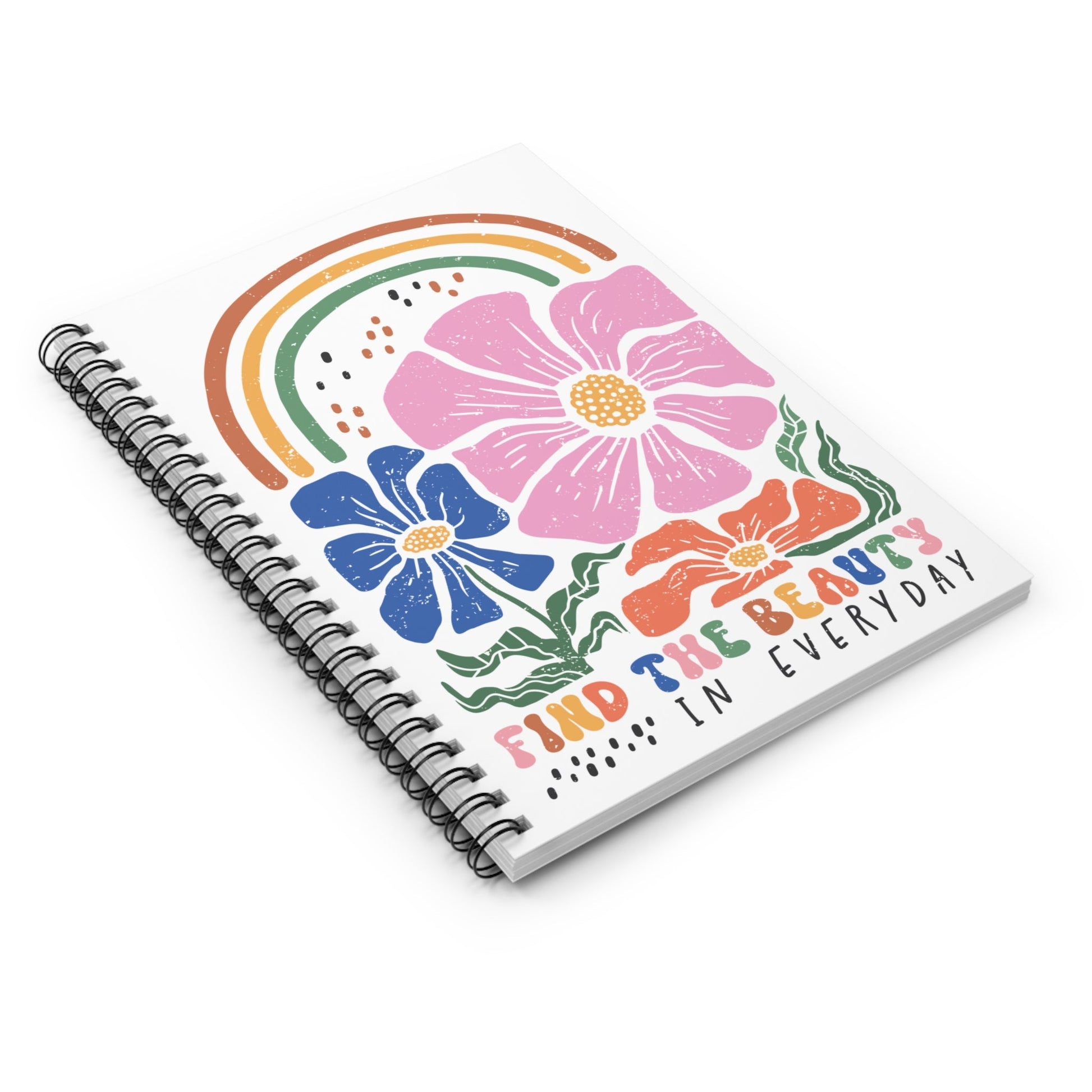 Find the Beauty in Everyday! Spiral Notebook - Ruled Line - EternalAscension