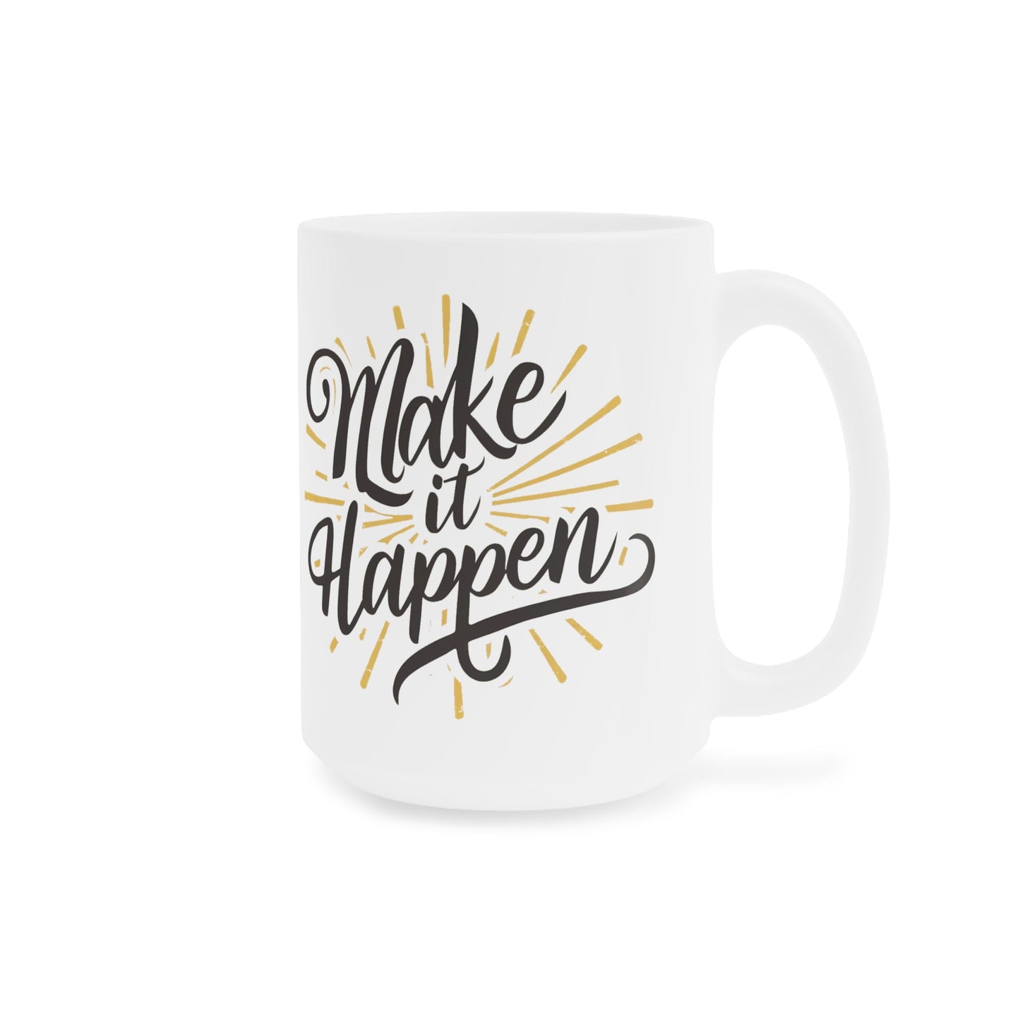 Follow Your Dreams and Make It Happen! Ceramic Mugs (11oz\15oz\20oz) - EternalAscension