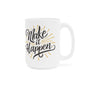 Follow Your Dreams and Make It Happen! Ceramic Mugs (11oz\15oz\20oz) - EternalAscension