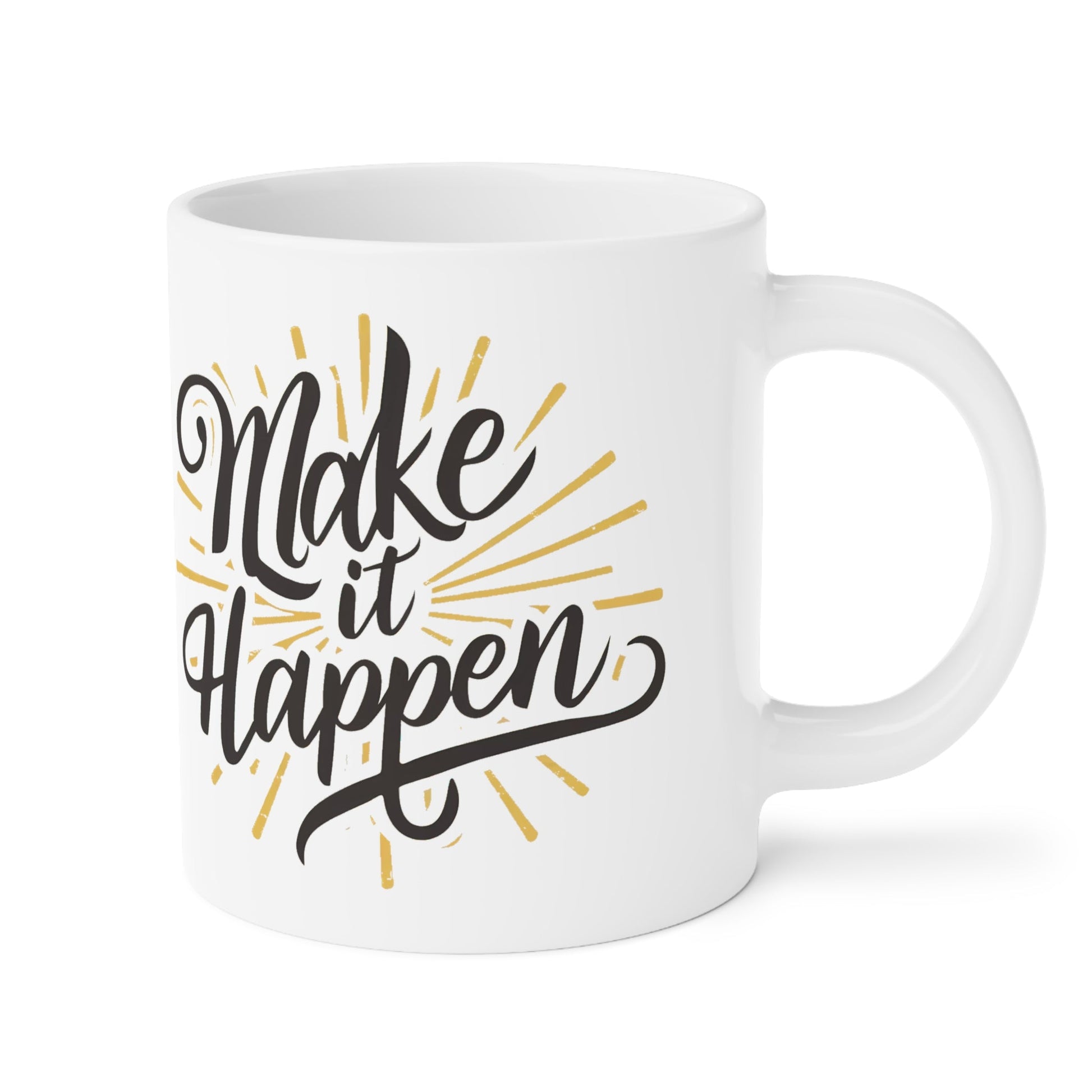 Follow Your Dreams and Make It Happen! Ceramic Mugs (11oz\15oz\20oz) - EternalAscension
