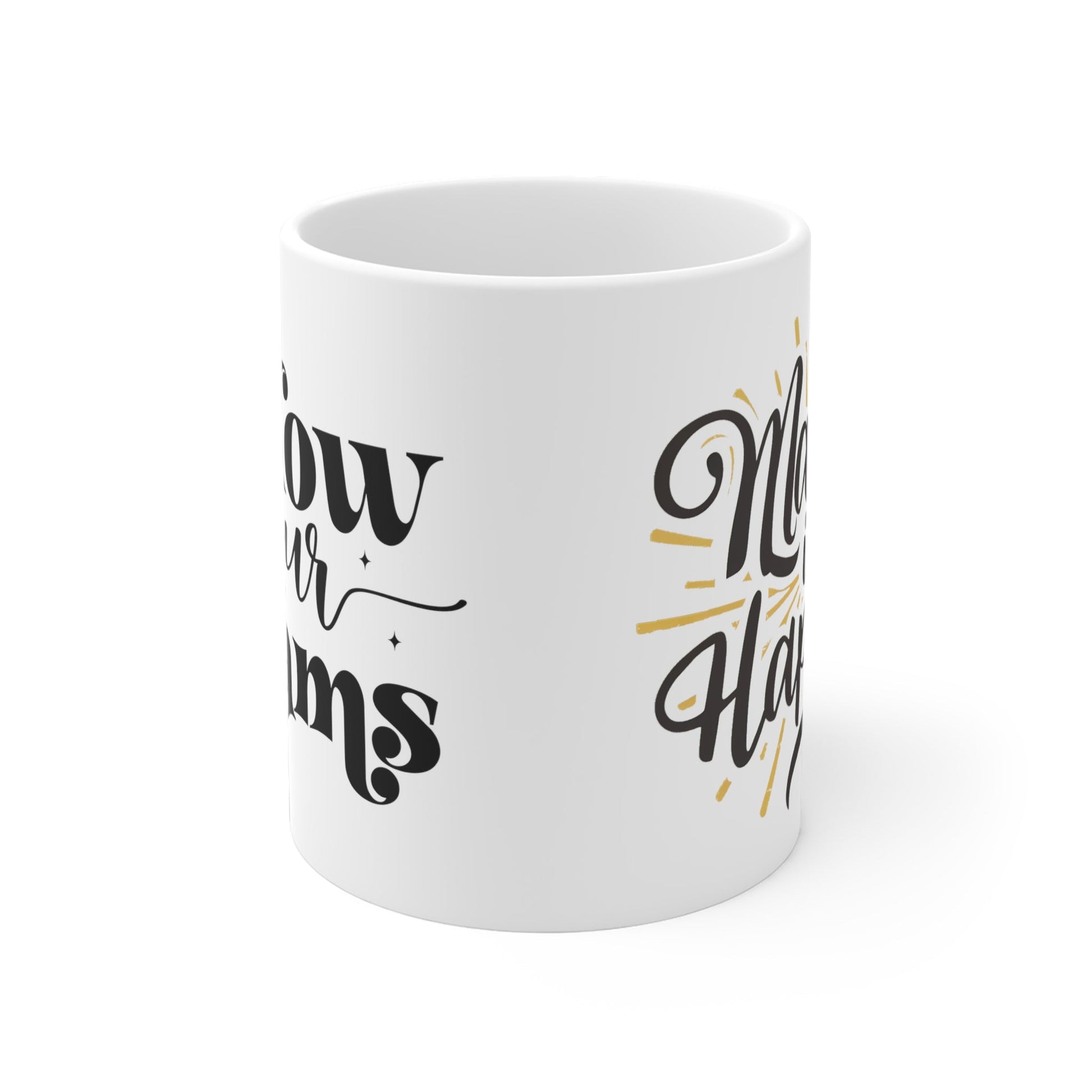 Follow Your Dreams and Make It Happen! Ceramic Mugs (11oz\15oz\20oz) - EternalAscension