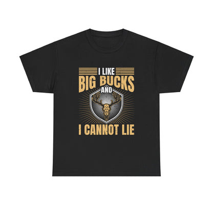 Funny Hunting Unisex Tee - I Like Big Bucks and I Cannot Lie - EternalAscension